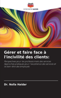Gérer et faire face à l'incivilité des clients