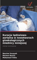 Kuracja lędźwiowo-aortalna w nowotworach ginekologicznych miednicy mniejszej
