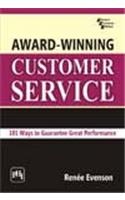 Award-Winning Customer Service : 101 Ways To Guarantee Great Performance