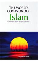 The World Comes Under Islam