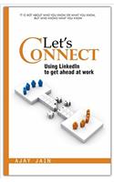 Lets Connect: Using LinkedIn to get ahead at work