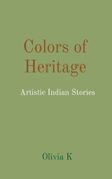 Colors of Heritage: Artistic Indian Stories