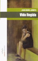 Vida fingida (Narrativa izana) (Spanish Edition)