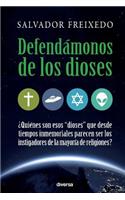 Defendámonos de los dioses