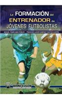 La formacion del entrenador de jovenes futbolistas
