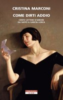 Come dirti addio.Le ultime lettere d'amore