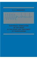 Electrical Stimulation of the Heart in the Study and Treatment of Tachycardias