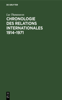 Chronologie Des Relations Internationales 1914-1971: Exposés Thématiques