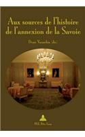 Aux Sources de l'Histoire de l'Annexion de la Savoie