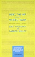 Debt, the IMF, and the World Bank: Sixty Questions, Sixty Answers