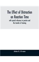 effect of distraction on reaction time, with special reference to practice and the transfer of training