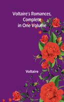 Voltaire's Romances, Complete in One Volume