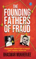 The Founding Fathers of Fraud: Independent Indiaâ€™s First Scandals that Rocked the Nation | The True Crime Account of the Dalmia and Mundhra Scams
