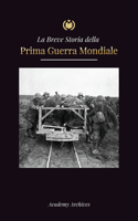 Breve Storia della Prima Guerra Mondiale