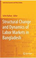 Structural Change and Dynamics of Labor Markets in Bangladesh