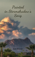 Painted in Stormshadow's Song