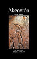 Akenaton, el hijo del Dios Sol