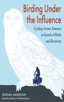 Birding Under the Influence: Cycling Across America in Search of Birds and Recovery