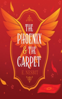 The Phoenix and the Carpet: (2 The Psammead Trilogy)