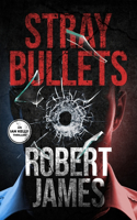 Stray Bullets: An Ian Kelly Thriller (Book 1)(1 Ian Kelly Thrillers)