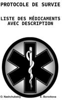 Protocole de survie. Liste des médicaments avec descriptions.: ([Fr] Manuel de Survie Authentique)