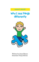 Why I see things differently: (Jaxon's World)