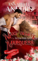 Make Believe with the Marquess: (6 Miss Primm's Secret School for Budding Bluestockings)