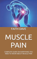 Muscle Pain: Complete Guide on Everything You Need to Know about Muscle Pain
