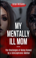 Growing Up With a Mentally Ill Mom