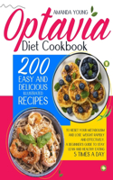 Optavia Diet Cookbook: 200 Easy And Delicious Illustrated Recipes To Reset Your Metabolism And Lose Weight Rapidly And Effectively. A Beginner's Guide To Stay Lean And Hea