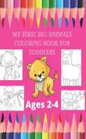 My First Big Animals Coloring Book for Toddlers Ages 2-4