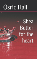 Shea Butter for the heart