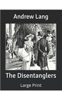 The Disentanglers: Large Print