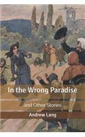 In the Wrong Paradise: and Other Stories