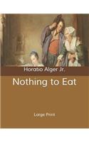 Nothing to Eat