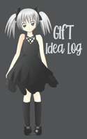 Gift Idea Log: Kawaii Girl Anime Lover, Silver-Gray Cover - Plan Your Gifts for Upcoming Events Celebrations Birthdays Anniversaries Christmas - Write All Gift Ide