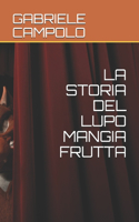 La Storia del Lupo Mangia Frutta