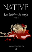 Native - Les héritiers du temps, Tome 4: (4 Native)