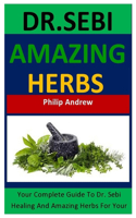 Dr. Sebi Amazing Herbs