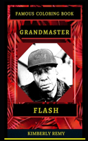 Grandmaster Flash Famous Coloring Book: Whole Mind Regeneration and Untamed Stress Relief Coloring Book for Adults