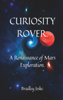 curiosity Rover: A reconnaissance of Mars Exploration