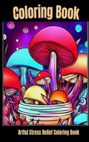 Artful stress relief coloring book: Jarred Delights: Whimsical Mushroom Coloring Odyssey