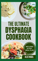 Ultimate Dysphagia Cookbook