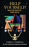 Help Yourself!: Change Your Perspective--Change Your Life
