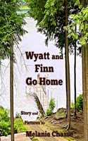 Wyatt and Finn Go Home