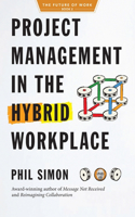 Project Management in the Hybrid Workplace