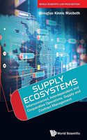 Supply Ecosystems: Interconnected, Interdependent and Cooperative Operations, Supply and Contract Management