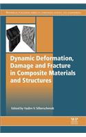 Dynamic Deformation, Damage and Fracture in Composite Materials and Structures