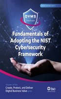 Fundamentals of Adopting the Nist Cybersecurity Framework