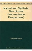 Natural and Synthetic Neurotoxins (Neuroscience Perspectives)